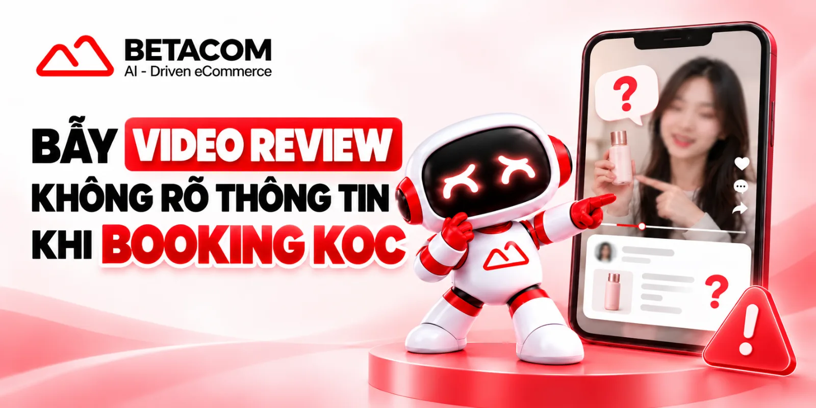 Bẫy video review không rõ thông tin khi booking KOC