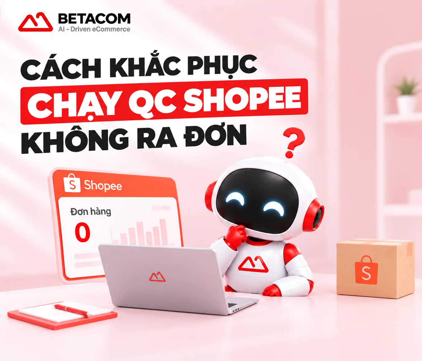 Cách khắc phục chạy quảng cáo Shopee không ra đơn