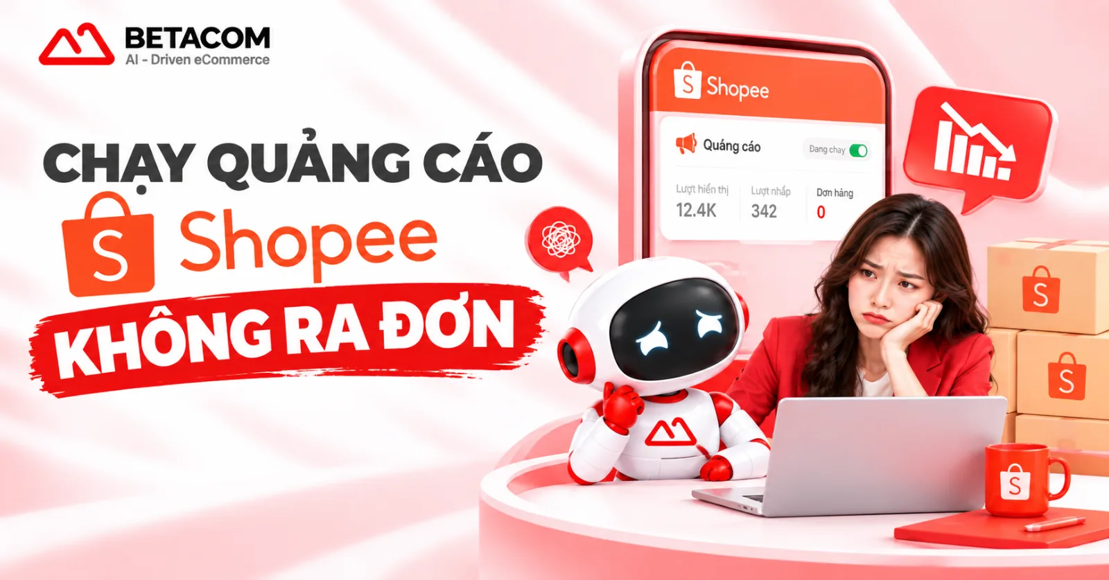 4 Lỗi Chạy Quảng Cáo Shopee Không Ra Đơn Và Cách Khắc Phục