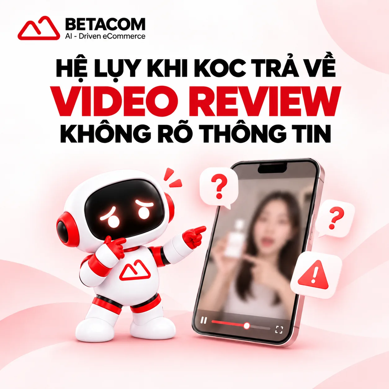 Hệ lụy của video review không rõ thông tin sản phẩm
