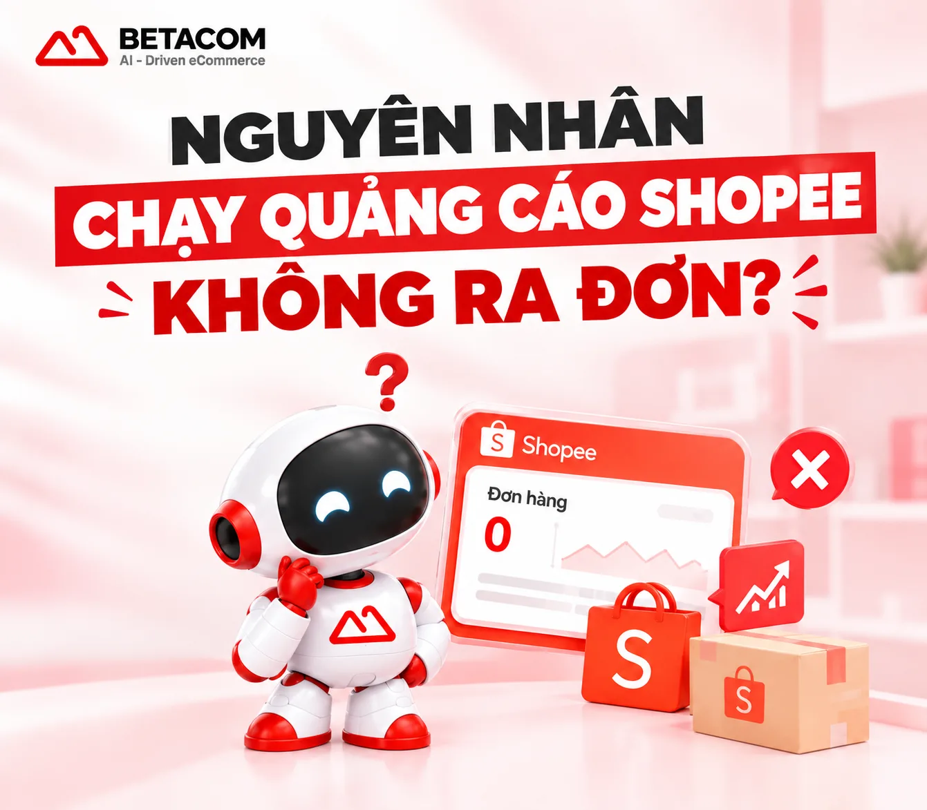 Nguyên nhân chạy quảng cáo Shopee không ra đơn