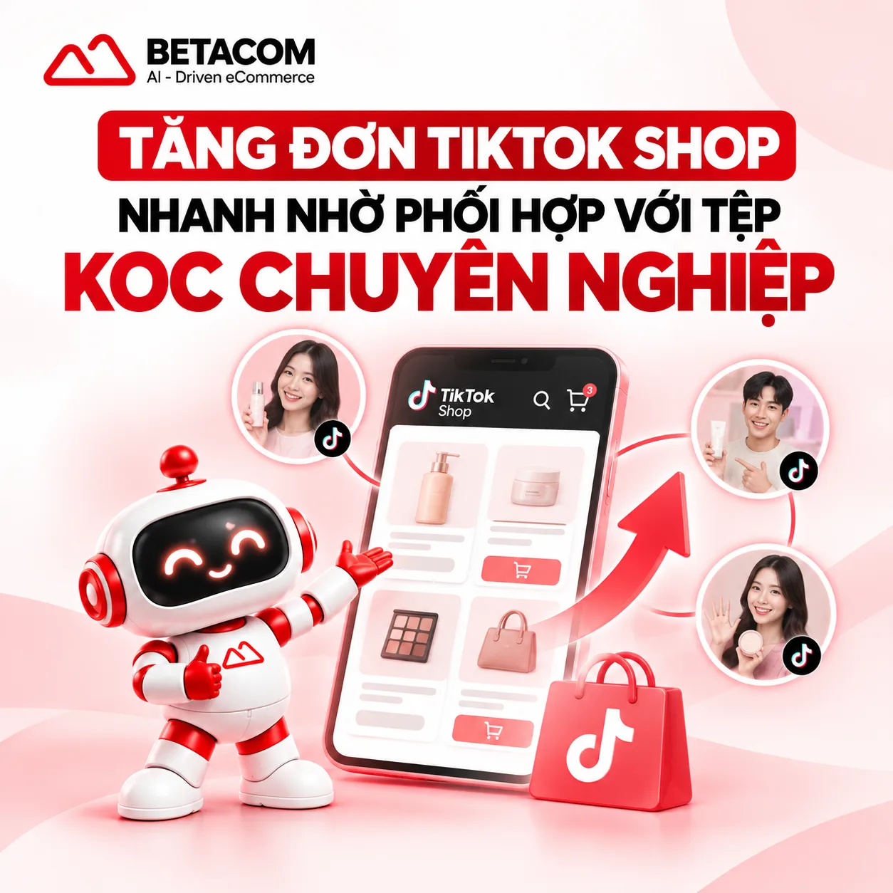 Phối hợp KOC chuẩn tệp là cách tăng đơn Tiktok Shop nhanh nhất